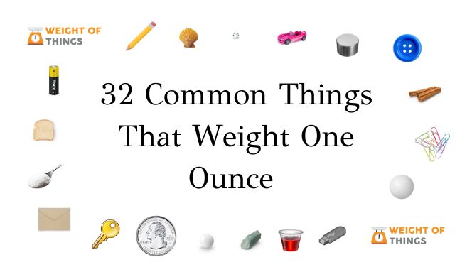 things that weigh one ounce